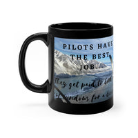 Pilots Have The Best Job: Black mug 11oz | Aviation Gifts | Flight Attendant Gift